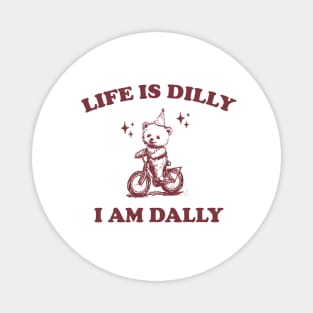 Bear Life Is Dilly I Am Dally Shirt, Funny Bear On A Bike Meme Magnet
